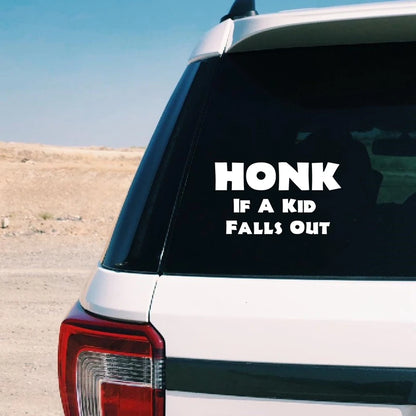HONK If A Kid Falls Out Car Decal – Durable Vinyl Sticker – Car Accessories | MotorWorld Marketplace