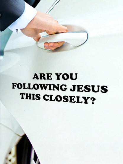 Are You Following Jesus This Closely? Vinyl Car Decal – Car Accessories | MotorWorld Marketplace