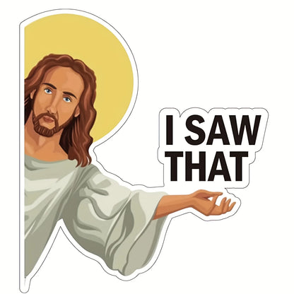 Jesus I Saw That Car Sticker – Durable Vinyl Auto Decal