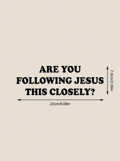 Are You Following Jesus This Closely? Vinyl Car Decal – Car Accessories | MotorWorld Marketplace