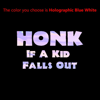 HONK If A Kid Falls Out Car Decal – Durable Vinyl Sticker Holographic Blue 20x11 cm – Car Accessories | MotorWorld Marketplace