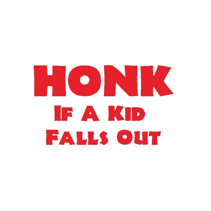 HONK If A Kid Falls Out Car Decal – Durable Vinyl Sticker QT395 Red 20x11 cm – Car Accessories | MotorWorld Marketplace