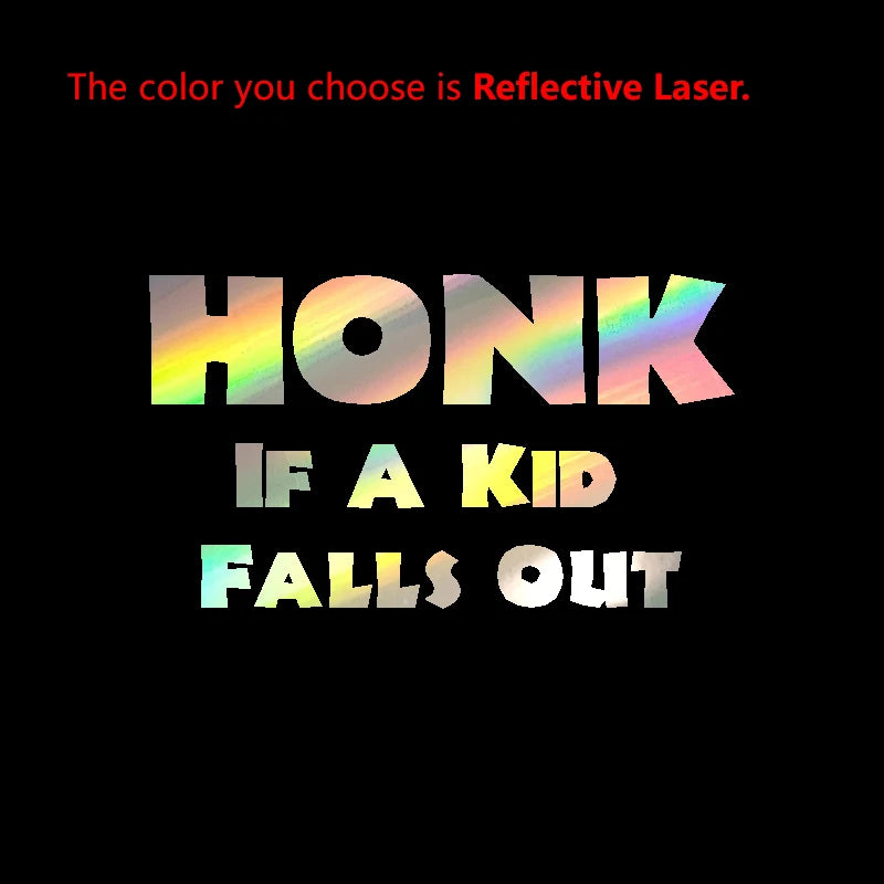 HONK If A Kid Falls Out Car Decal – Durable Vinyl Sticker Reflective Laser 20x11 cm – Car Accessories | MotorWorld Marketplace