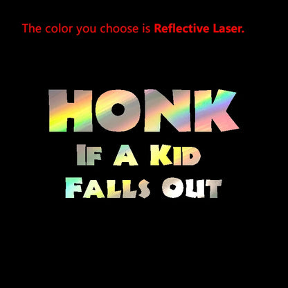 HONK If A Kid Falls Out Car Decal – Durable Vinyl Sticker Reflective Laser 20x11 cm – Car Accessories | MotorWorld Marketplace