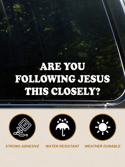 Are You Following Jesus This Closely? Vinyl Car Decal – Car Accessories | MotorWorld Marketplace