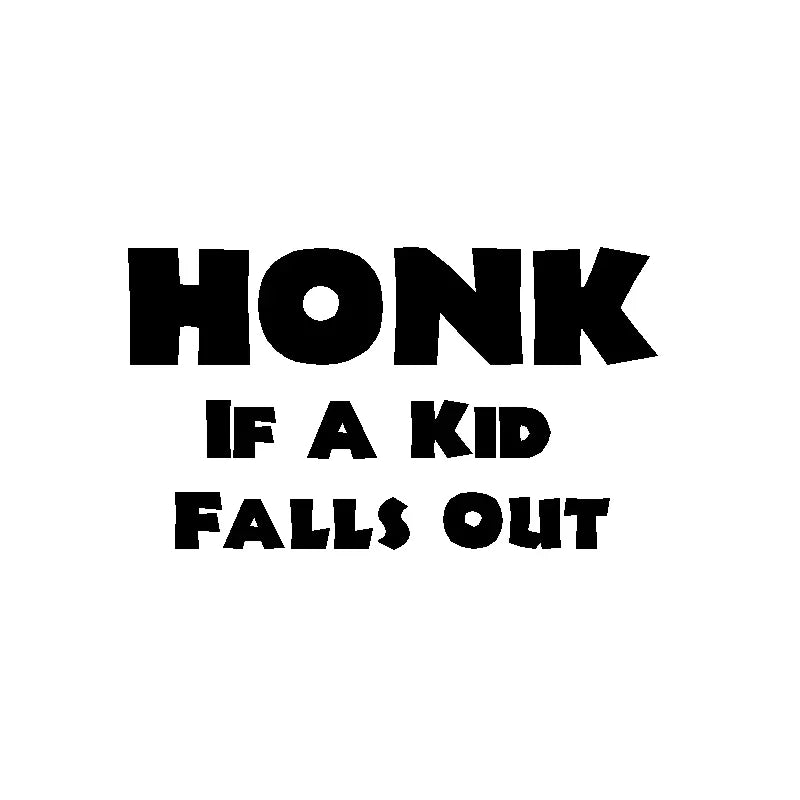 HONK If A Kid Falls Out Car Decal – Durable Vinyl Sticker QT395 Black 20x11 cm – Car Accessories | MotorWorld Marketplace