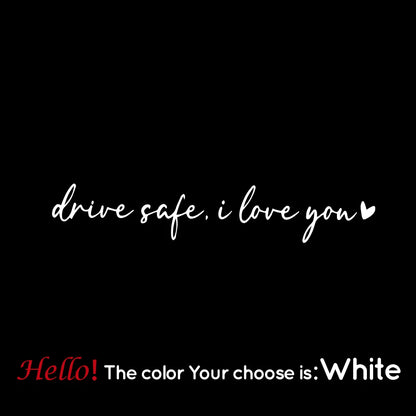 Drive Safe I Love You Car Decal – Scratch Cover, Pro Fit White M 11cmX2cm – Car Accessories | MotorWorld Marketplace